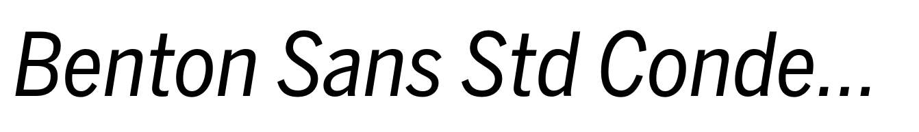 Benton Sans Std Condensed Italic